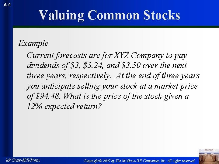 6 - 9 Valuing Common Stocks Example Current forecasts are for XYZ Company to