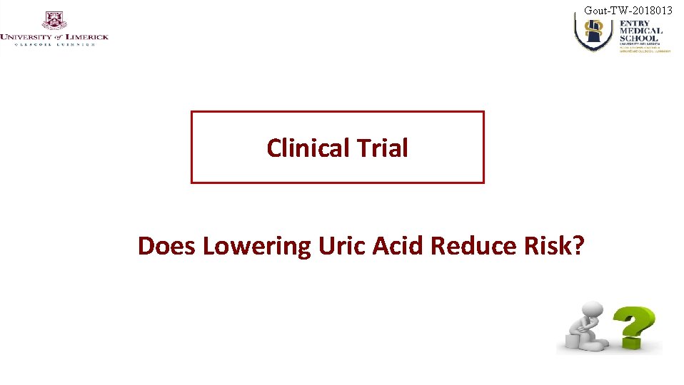 Gout-TW-2018013 Clinical Trial Does Lowering Uric Acid Reduce Risk? 