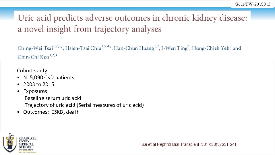 Gout-TW-2018013 Cohort study • N=5, 090 CKD patients • 2003 to 2015 • Exposures