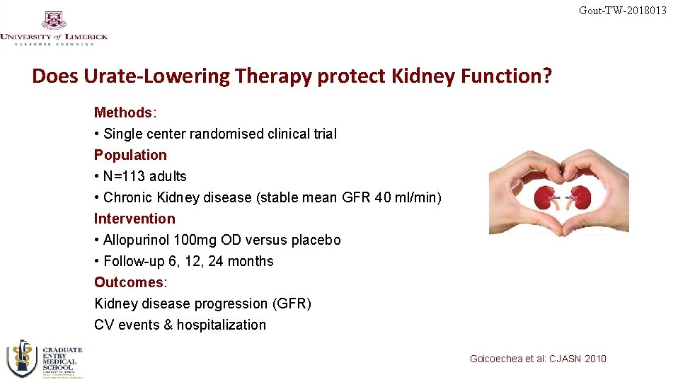 Gout-TW-2018013 Does Urate-Lowering Therapy protect Kidney Function? Methods: • Single center randomised clinical trial