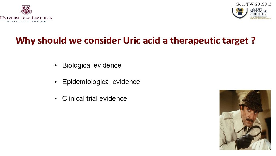 Gout-TW-2018013 Why should we consider Uric acid a therapeutic target ? • Biological evidence