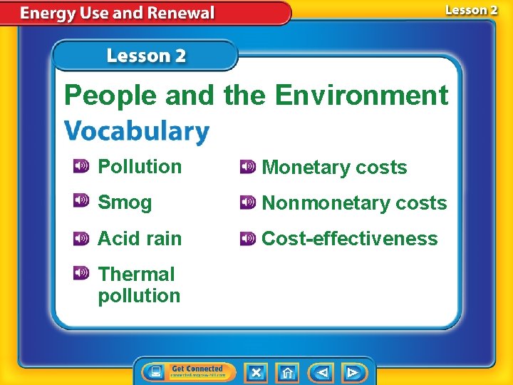 People and the Environment Pollution Monetary costs Smog Nonmonetary costs Acid rain Cost-effectiveness Thermal People and the Environment Pollution Monetary costs Smog Nonmonetary costs Acid rain Cost-effectiveness Thermal