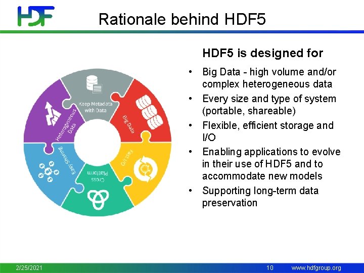 Rationale behind HDF 5 is designed for • Big Data - high volume and/or