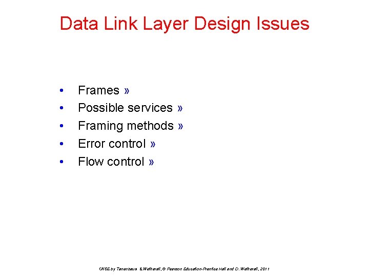 Data Link Layer Design Issues • • • Frames » Possible services » Framing