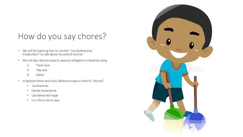 How do you say chores? • We will be learning how to use the