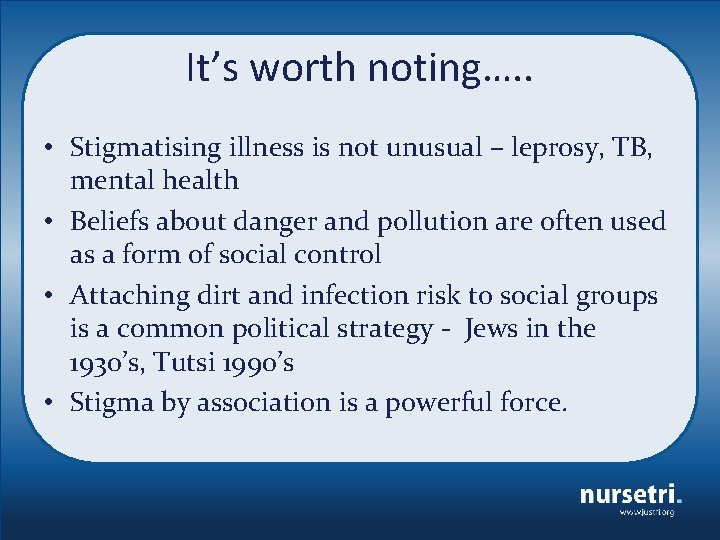 It’s worth noting…. . • Stigmatising illness is not unusual – leprosy, TB, mental