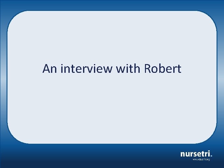 An interview with Robert 