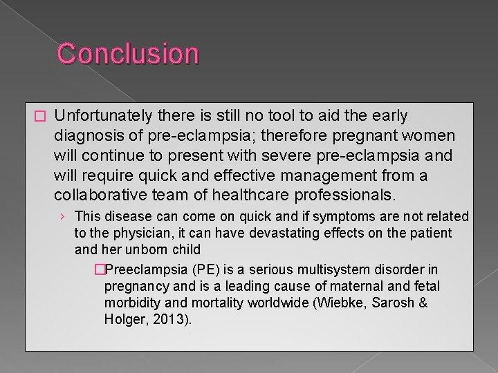 Conclusion � Unfortunately there is still no tool to aid the early diagnosis of