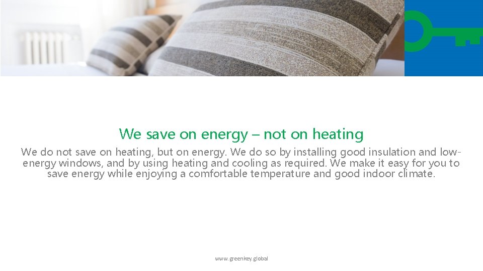 We save on energy – not on heating We do not save on heating,