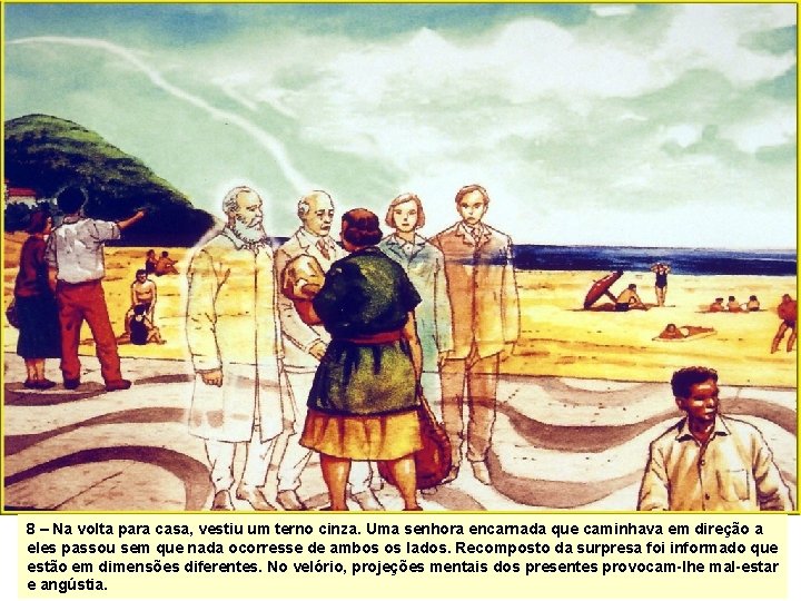 8 – Na volta para casa, vestiu um terno cinza. Uma senhora encarnada que 8 – Na volta para casa, vestiu um terno cinza. Uma senhora encarnada que