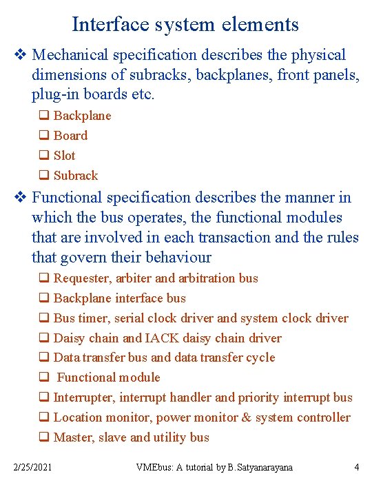 Interface system elements v Mechanical specification describes the physical dimensions of subracks, backplanes, front
