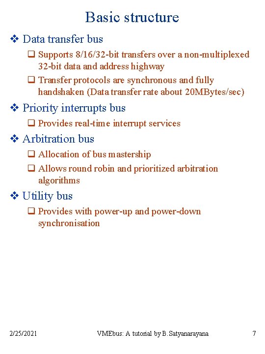 Basic structure v Data transfer bus q Supports 8/16/32 -bit transfers over a non-multiplexed