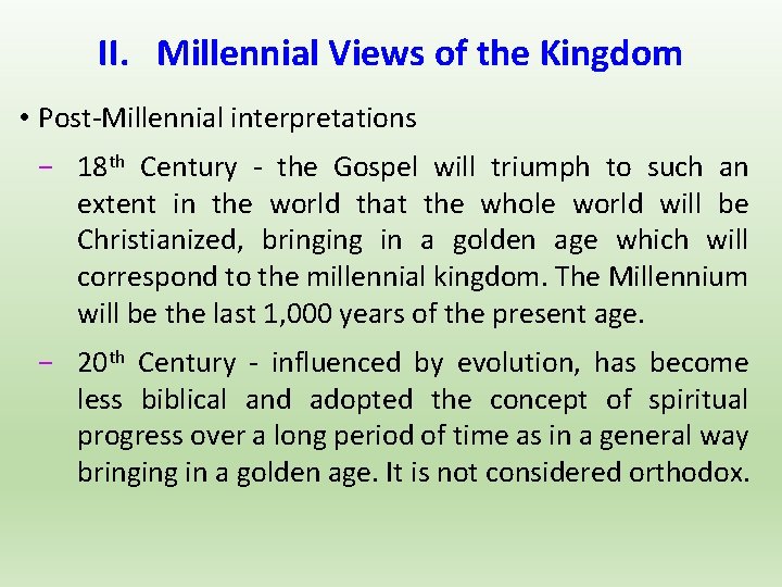 II. Millennial Views of the Kingdom • Post-Millennial interpretations − 18 th Century -