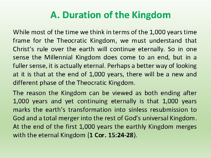 A. Duration of the Kingdom While most of the time we think in terms