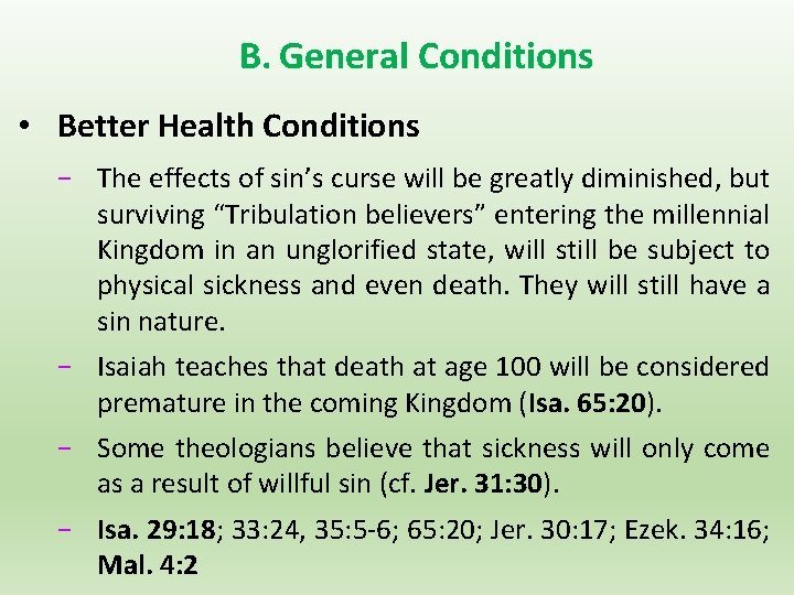 B. General Conditions • Better Health Conditions − The effects of sin’s curse will