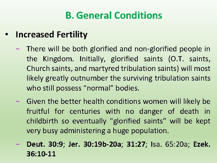 B. General Conditions • Increased Fertility − There will be both glorified and non-glorified