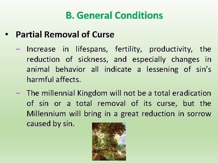 B. General Conditions • Partial Removal of Curse − Increase in lifespans, fertility, productivity,
