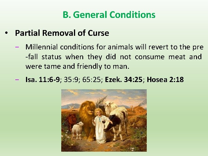 B. General Conditions • Partial Removal of Curse − Millennial conditions for animals will