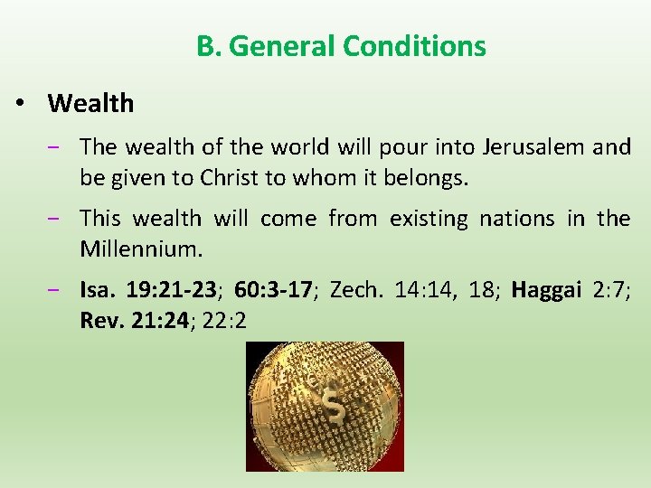 B. General Conditions • Wealth − The wealth of the world will pour into