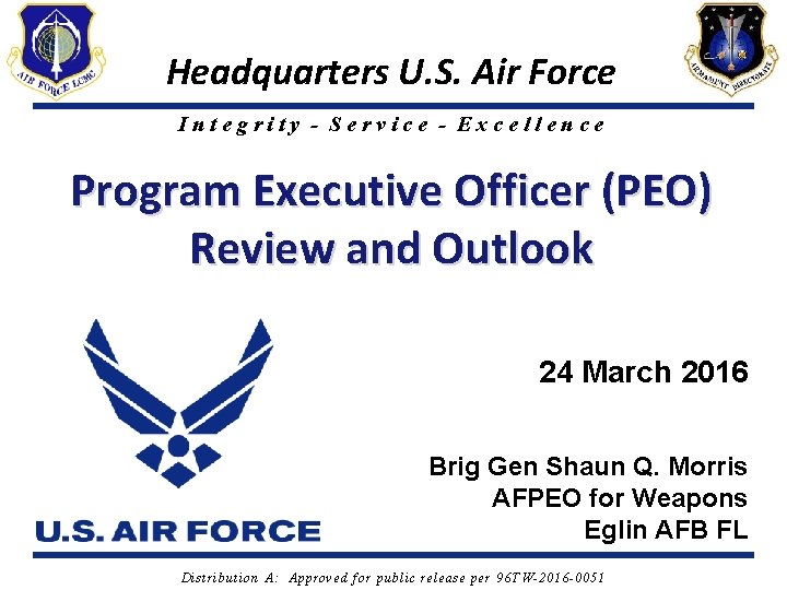 Headquarters U. S. Air Force Integrity - Service - Excellence Program Executive Officer (PEO)