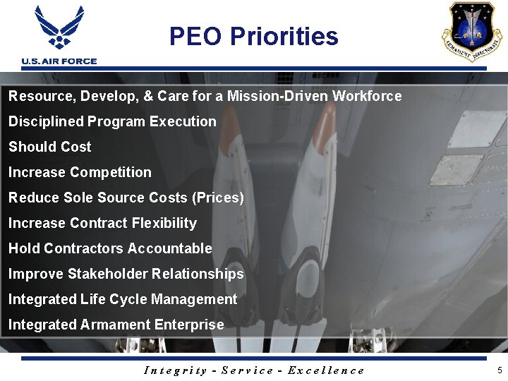 PEO Priorities Resource, Develop, & Care for a Mission-Driven Workforce Disciplined Program Execution Should