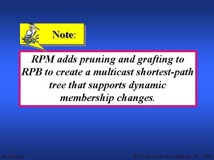 Note: RPM adds pruning and grafting to RPB to create a multicast shortest-path tree