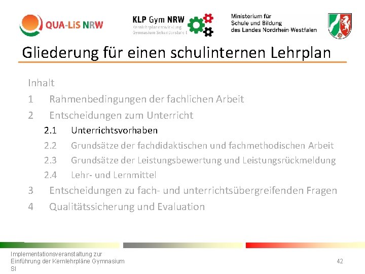 Gliederung für einen schulinternen Lehrplan Inhalt 1 Rahmenbedingungen der fachlichen Arbeit 2 Entscheidungen zum