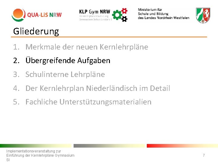 Gliederung 1. Merkmale der neuen Kernlehrpläne 2. Übergreifende Aufgaben 3. Schulinterne Lehrpläne 4. Der