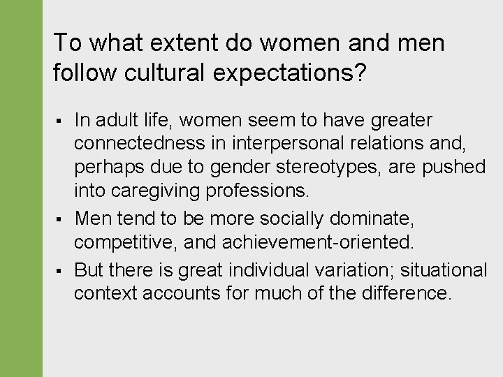 To what extent do women and men follow cultural expectations? § § § In