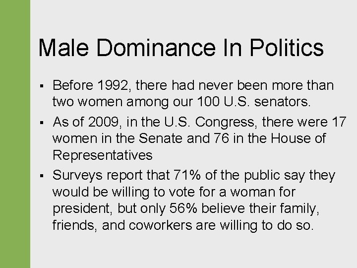 Male Dominance In Politics § § § Before 1992, there had never been more