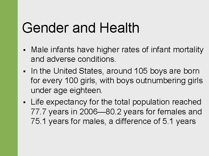 Gender and Health § § § Male infants have higher rates of infant mortality