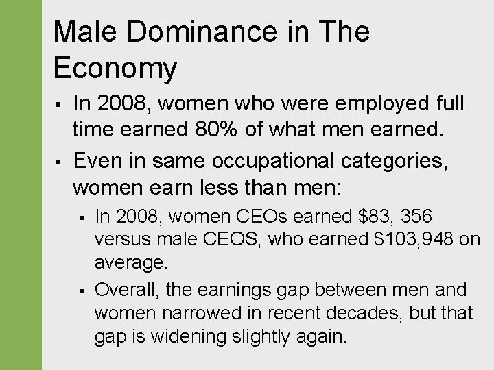 Male Dominance in The Economy § § In 2008, women who were employed full