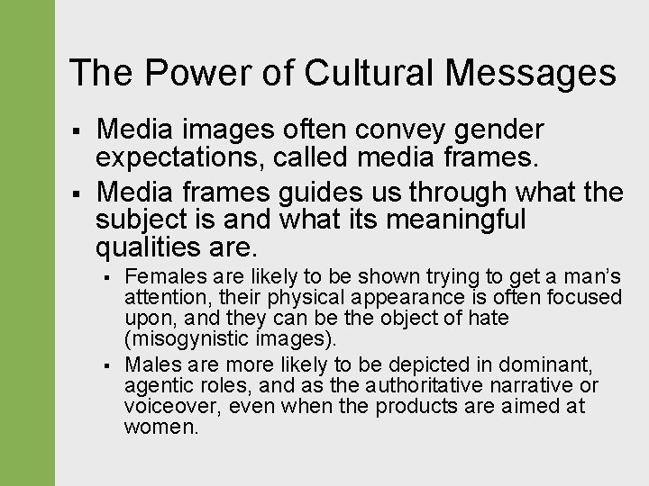 The Power of Cultural Messages § § Media images often convey gender expectations, called