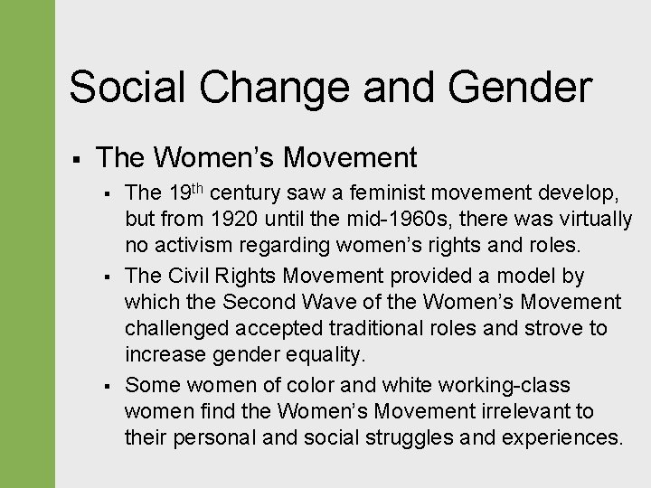 Social Change and Gender § The Women’s Movement § § § The 19 th