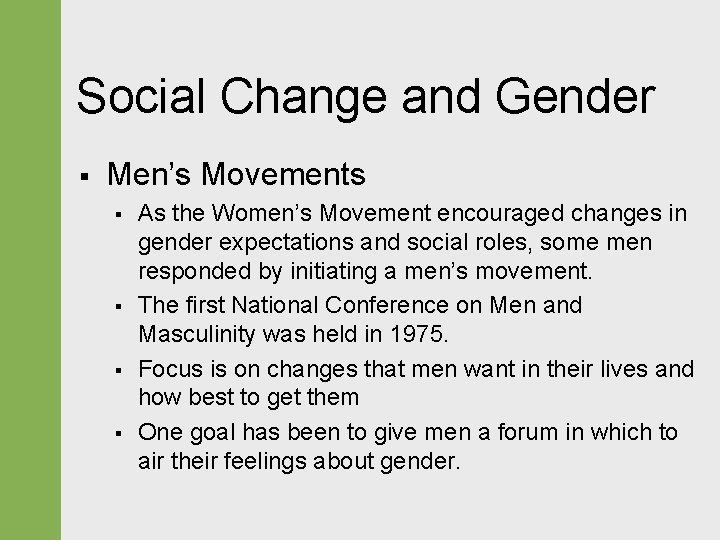 Social Change and Gender § Men’s Movements § § As the Women’s Movement encouraged