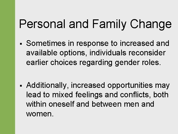 Personal and Family Change § Sometimes in response to increased and available options, individuals