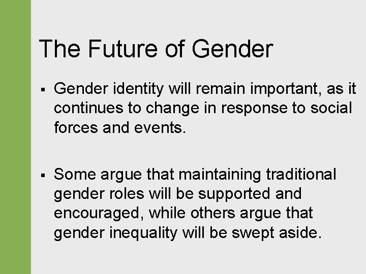The Future of Gender § Gender identity will remain important, as it continues to