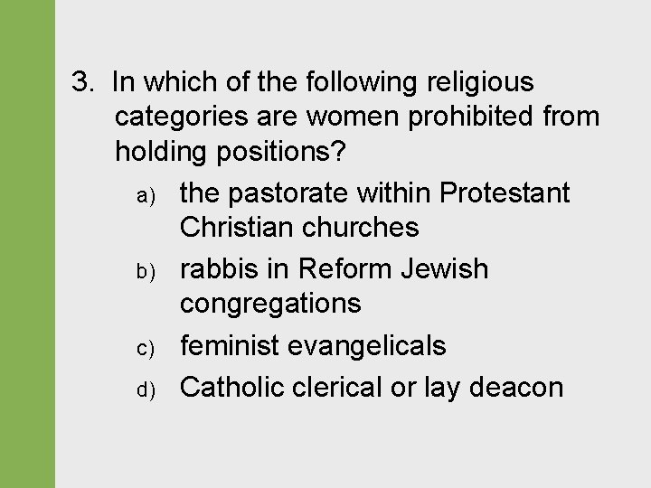 3. In which of the following religious categories are women prohibited from holding positions?