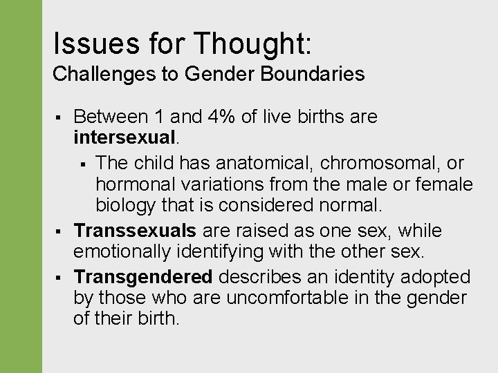 Issues for Thought: Challenges to Gender Boundaries § § § Between 1 and 4%