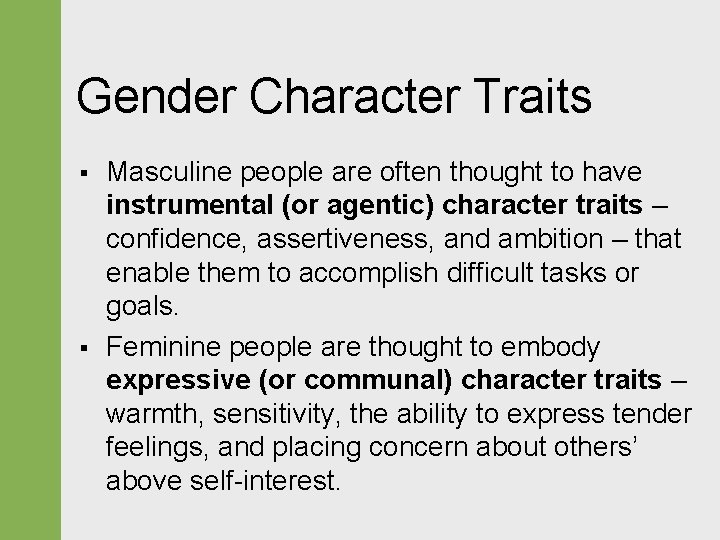 Gender Character Traits § § Masculine people are often thought to have instrumental (or