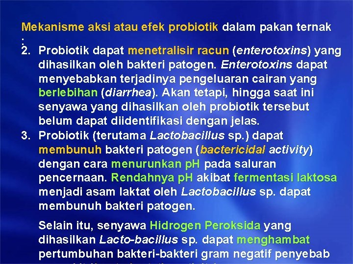 Mekanisme aksi atau efek probiotik dalam pakan ternak : 2. Probiotik dapat menetralisir racun Mekanisme aksi atau efek probiotik dalam pakan ternak : 2. Probiotik dapat menetralisir racun