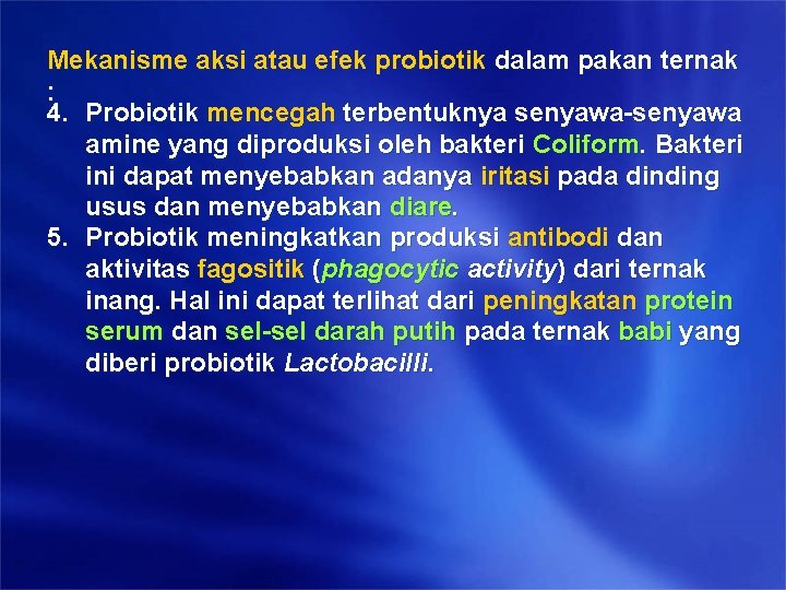 Mekanisme aksi atau efek probiotik dalam pakan ternak : 4. Probiotik mencegah terbentuknya senyawa-senyawa Mekanisme aksi atau efek probiotik dalam pakan ternak : 4. Probiotik mencegah terbentuknya senyawa-senyawa