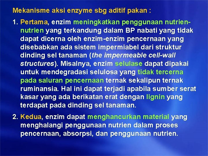 Mekanisme aksi enzyme sbg aditif pakan : 1. Pertama, enzim meningkatkan penggunaan nutrien yang Mekanisme aksi enzyme sbg aditif pakan : 1. Pertama, enzim meningkatkan penggunaan nutrien yang