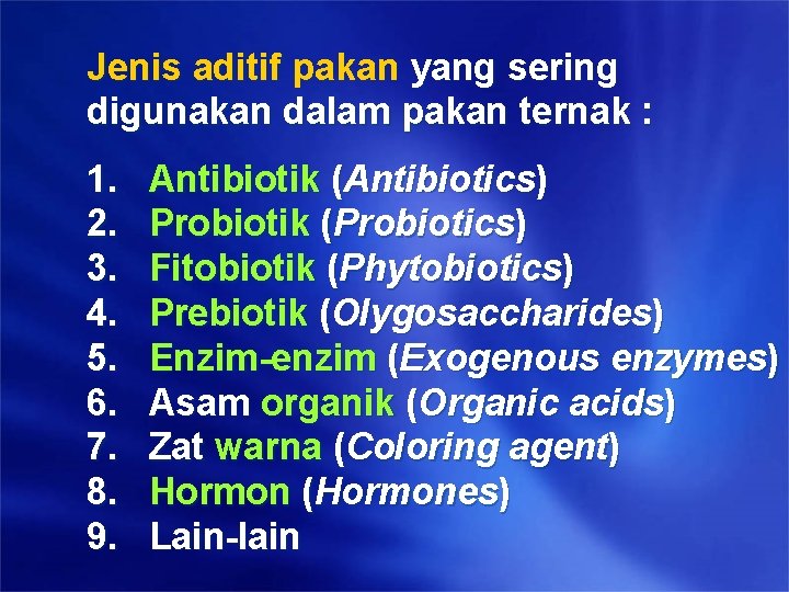 Jenis aditif pakan yang sering digunakan dalam pakan ternak : 1. 2. 3. 4. Jenis aditif pakan yang sering digunakan dalam pakan ternak : 1. 2. 3. 4.