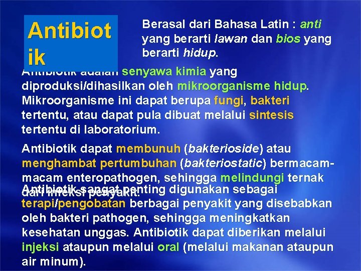 Berasal dari Bahasa Latin : anti yang berarti lawan dan bios yang berarti hidup. Berasal dari Bahasa Latin : anti yang berarti lawan dan bios yang berarti hidup.