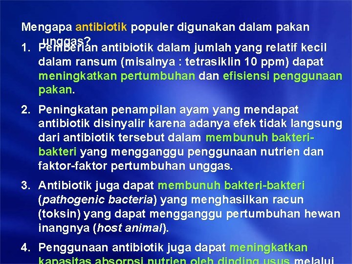 Mengapa antibiotik populer digunakan dalam pakan unggas? 1. Pemberian antibiotik dalam jumlah yang relatif Mengapa antibiotik populer digunakan dalam pakan unggas? 1. Pemberian antibiotik dalam jumlah yang relatif