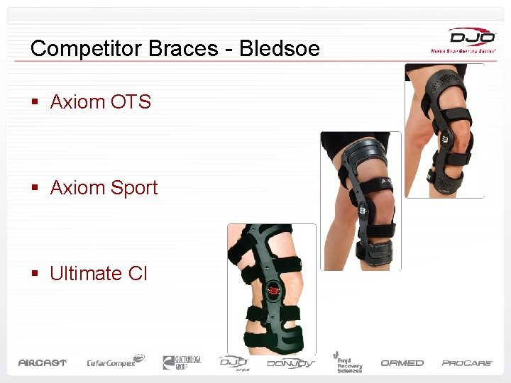 Competitor Braces - Bledsoe § Axiom OTS § Axiom Sport § Ultimate CI 