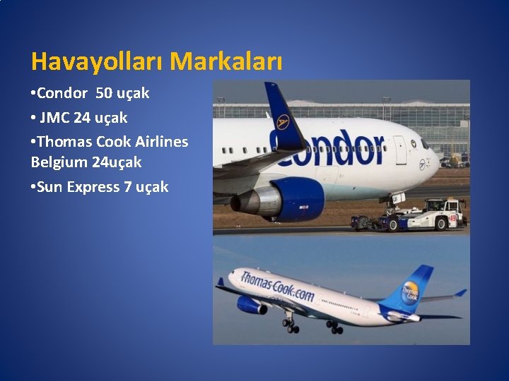 Havayolları Markaları • Condor 50 uçak • JMC 24 uçak • Thomas Cook Airlines