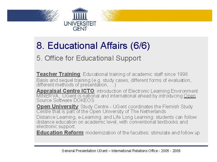 8. Educational Affairs (6/6) 5. Office for Educational Support Teacher Training: Educational training of 8. Educational Affairs (6/6) 5. Office for Educational Support Teacher Training: Educational training of