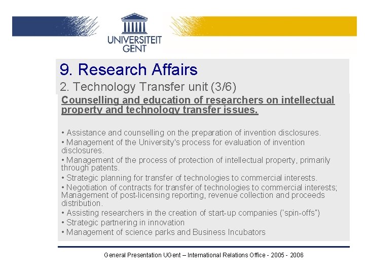 9. Research Affairs 2. Technology Transfer unit (3/6) Counselling and education of researchers on 9. Research Affairs 2. Technology Transfer unit (3/6) Counselling and education of researchers on